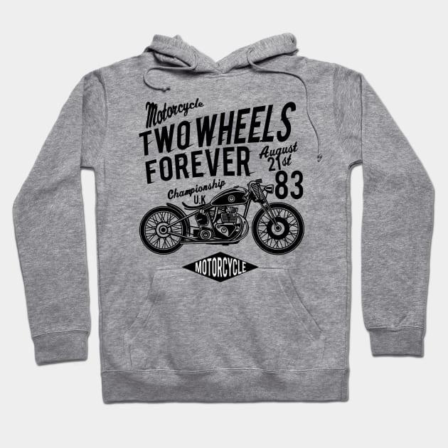 Motorcycle Two Wheels Forever Hoodie by lionkingdesign
